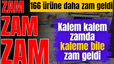 166 ürüne daha zam geldi! İşte güncel fiyat listesi