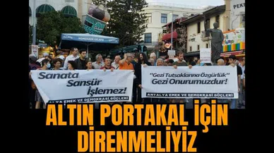 ALTIN PORTAKAL İÇİN DİRENMELİYİZ