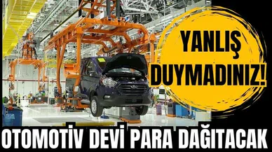 Yanlış duymadınız! Otomotiv devi para dağıtacak