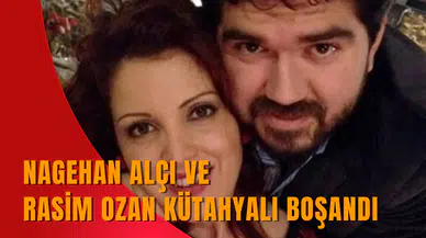 Nagehan Alçı ve Rasim Ozan Kütahyalı boşandı