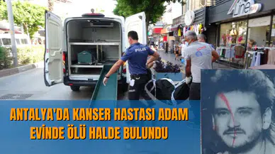 Antalya'da Kanser hastası adam vurulmuş halde bulundu
