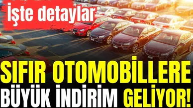 Sıfır otomobillere büyük indirim geliyor! İşte detaylar
