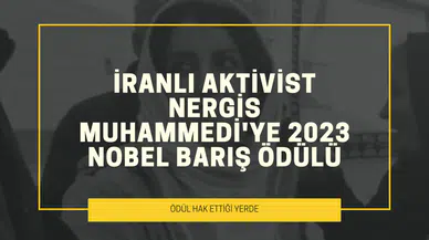 İranlı aktivist Nergis Muhammedi'ye 2023 Nobel Barış Ödülü