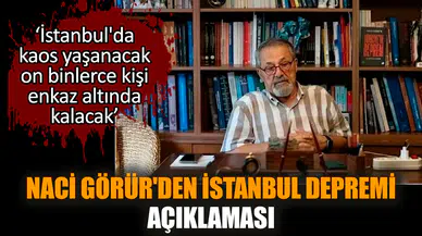 Naci Görür'den İstanbul depremi açıklaması: Kaos yaşanacak