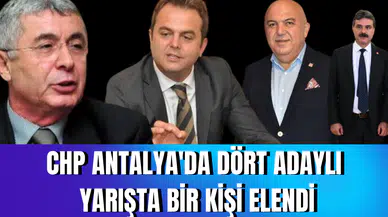 CHP Antalya'da dört adaylı yarışta bir kişi elendi