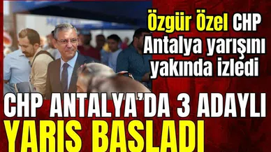 Özgür Özel CHP Antalya yarışında