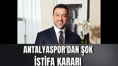 Antalyaspor'dan şok istifa kararı