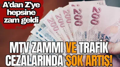 MTV'den emlaka vergilerden pasaport harcına kadar zam!