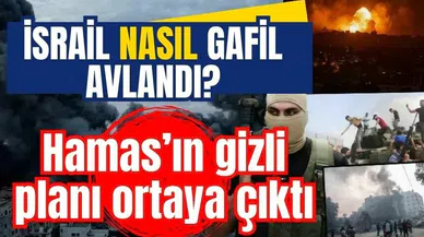 İsrail nasıl gafil avlandı? Hamas’ın gizli planı ortaya çıktı