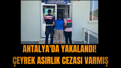 Antalya'da yakalandı! Çeyrek asırlık cezası varmış