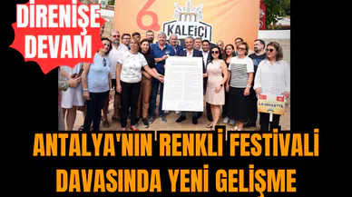 Antalya'nın renkli festivali davasında yeni gelişme