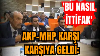 AKP-MHP karşı karşıya geldi: 'Bu nasıl ittifak'