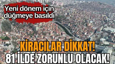 Kiracılar dikkat! 81 ilde zorunlu olacak!