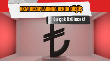 Bu çok üzülecek! KKM hesaplarında rekor düşüş
