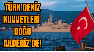 Türk Deniz Kuvvetleri Doğu Akdeniz’de tatbikat yapacak