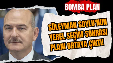 Süleyman Soylu'nun yerel seçim sonrası planı ortaya çıktı!