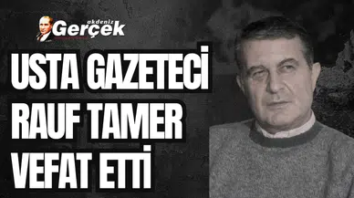 Gazeteci Rauf Tamer'den kötü haber