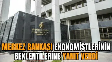 Merkez Bankası ekonomistlerinin beklentilerine yanıt verdi