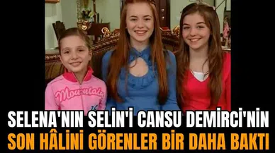 Selena'nın Selin'i Cansu Demirci'nin son hâlini görenler bir daha baktı