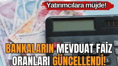 Yatırımcılara müjde! Bankaların mevduat faiz oranları güncellendi
