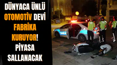Dünyaca ünlü otomotiv devi fabrika kuruyor! Piyasa sallanacak