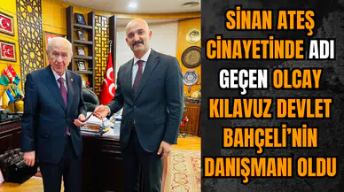 Sinan Ateş cinayetinden bilinen Olcay Kılavuz Devlet Bahçeli’nin danışmanı oldu!