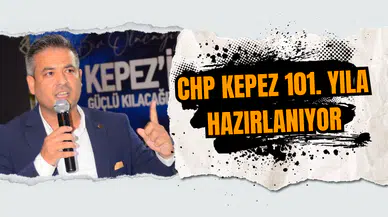 CHP Kepez 101. Yıla Hazırlanıyor