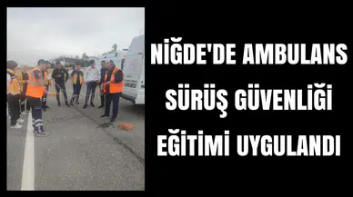 Ambulans sürüş güvenliği eğitimi başarıyla gerçekleştirildi!