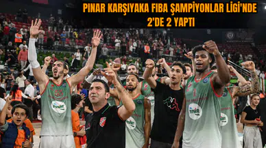 Pınar Karşıyaka FIBA Şampiyonlar Ligi'nde 2'de 2 yaptı