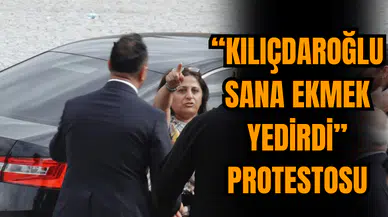 'Kılıçdaroğlu sana ekmek yedirdi' protestosu