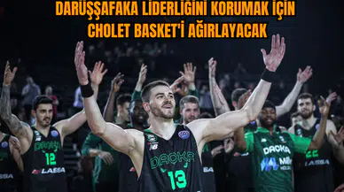 Darüşşafaka liderliğini korumak için Cholet Basket'i ağırlayacak