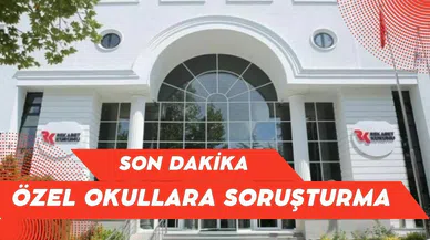 Özel okullara soruşturma