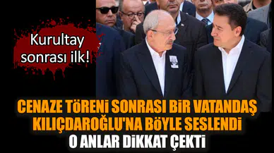 Cenazeden sonra bir vatandaş Kılıçdaroğlu'na böyle seslendi