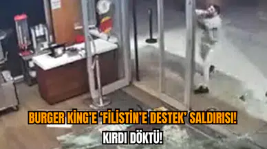 Burger King’e ‘Filistin’e Destek’ Saldırısı! Kırdı Döktü!