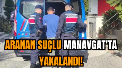 Aranan suçlu Manavgat'ta yakalandı!