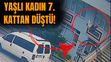 Yaşlı kadın 7. kattan düşüp hayatını kaybetti