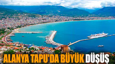 Alanya Tapu'da büyük düşüş