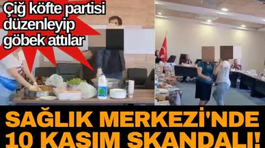 Sağlık Merkezi'nde 10 Kasım skandalı! Göbek attılar