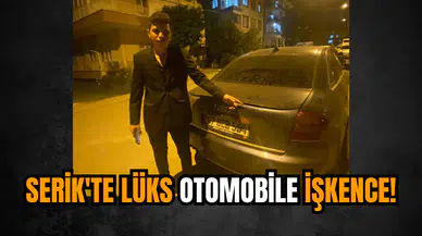 Serik'te lüks otomobile işkence!