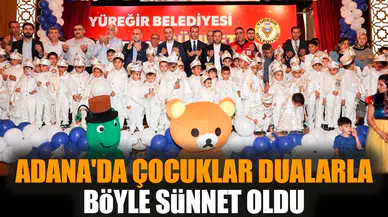 Adana'da çocuklar dualarla böyle sünnet oldu