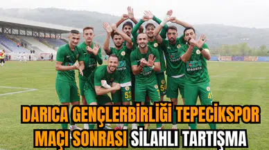 Darıca Gençlerbirliği Tepecikspor maçı sonrası silahlı tartışma