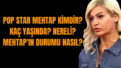 Pop Star Mehtap Kimdir? Kaç Yaşında? Nereli? Mehtap'ın durumu nasıl?