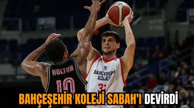 Bahçeşehir Koleji Sabah'ı devirdi