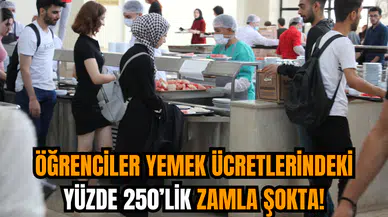 Öğrenciler Yemek Ücretlerindeki Yüzde 250’lik Zamla Şokta!