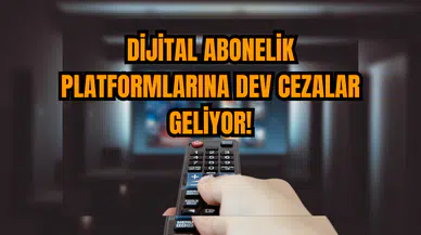 Dijital Abonelik Platformlarına Dev Cezalar Geliyor!