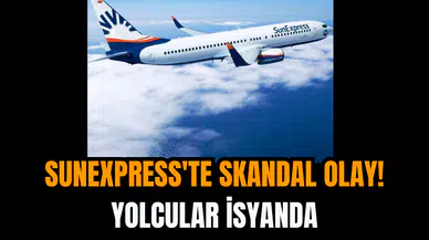SunExpress'te skandal olay! Yolcular isyanda