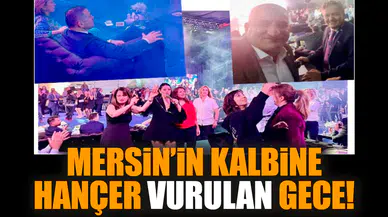 Mersin’in kalbine hançer vurulan gece!