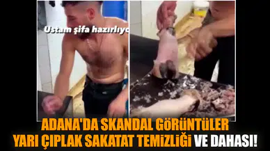 Adana'da skandal görüntüler: Yarı çıplak sakatat temizliği