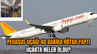 Pegasus uçağı 40 dakika rötar yaptı uçakta neler oldu?