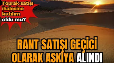 Rant satışı geçici olarak askıya alındı! Patara ihalesine katılım oldu mu?